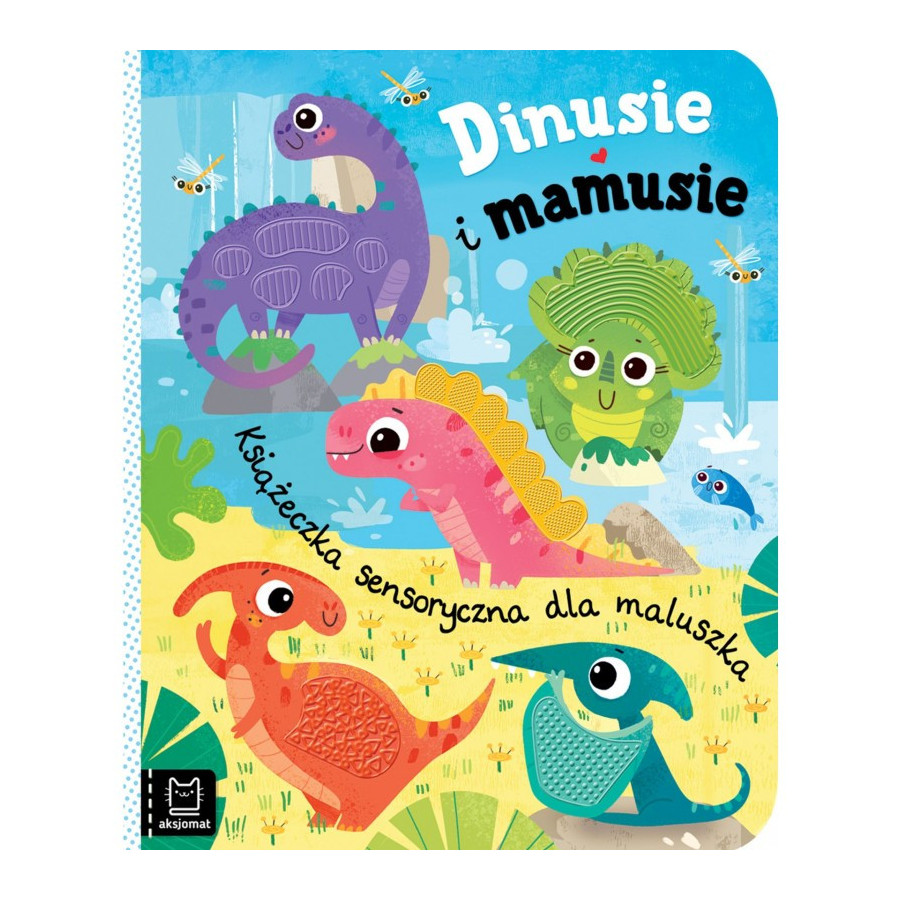 Dotykowa książeczka sensoryczna Dinusie i mamusie / Aksjomat Dotykowa książeczka sensoryczna Dinusie i mamusie / Aksjomat