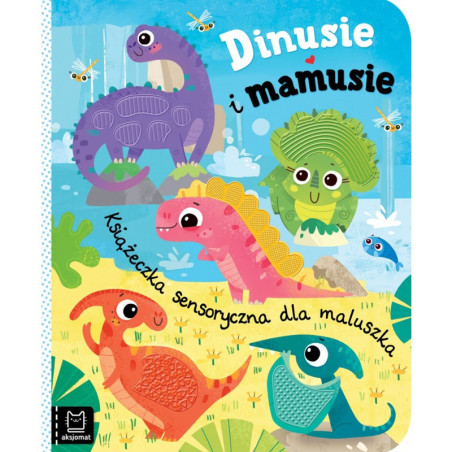 Dotykowa książeczka sensoryczna Dinusie i mamusie / Aksjomat