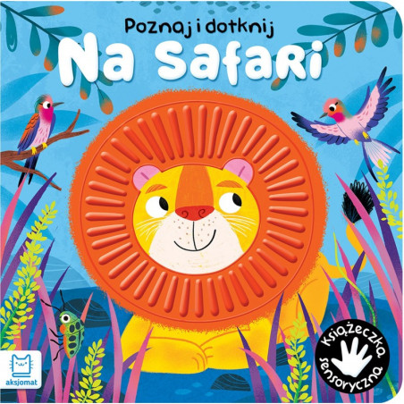 Książeczka poznaj i dotknij Na safari / Aksjomat