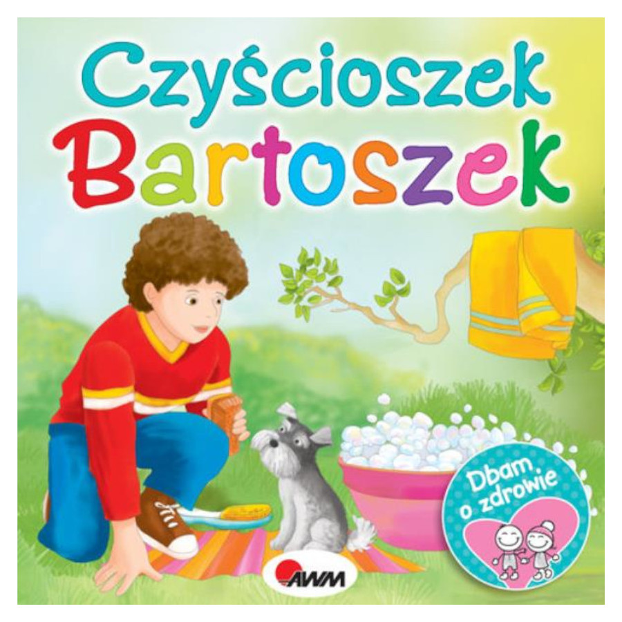 Książeczka dbam o zdrowie - Czyścioszek Bartoszek / Awm