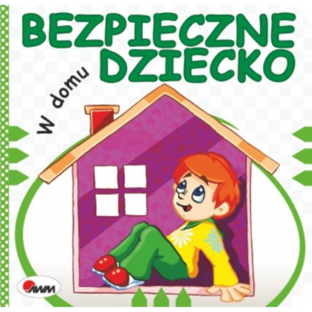 Książeczka Bezpieczne dziecko w domu / Awm