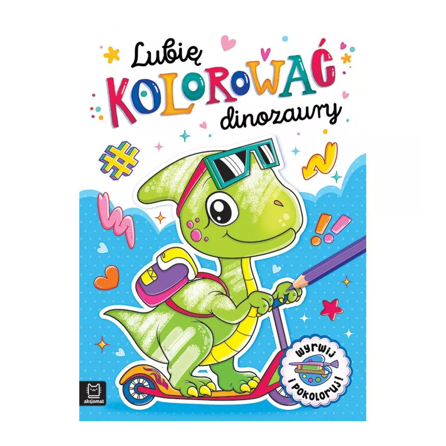 Malowanka Lubię kolorować dinozaury / Aksjomat Malowanka Lubię kolorować dinozaury / Aksjomat