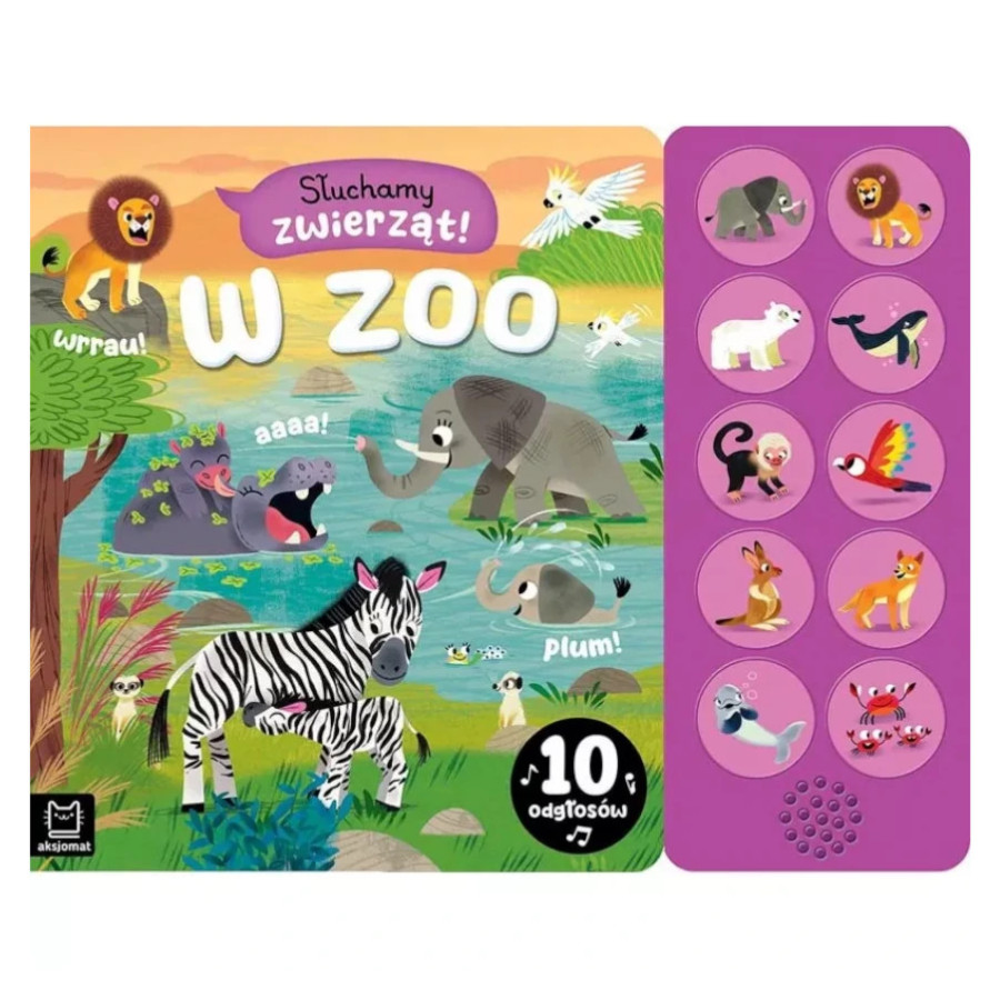 Książeczka z dźwiękami Słuchamy zwierząt! W zoo / Aksjomat Książeczka z dźwiękami Słuchamy zwierząt! W zoo / Aksjomat