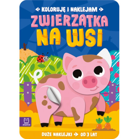 Koloruję i naklejam Zwierzątka na wsi / Aksjomat